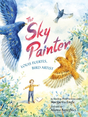 The Sky Painter: Louis Fuertes, Bird Artist by Engle, Margarita