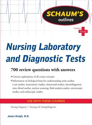 Schaum's Outline of Nursing Laboratory and Diagnostic Tests by Keogh, Jim