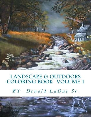 Landscape & Outdoors Coloring Book Volume 1: Beautiful Pictures For Your Coloring Fun! by Coloring Books, Landscape Adult
