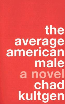 The Average American Male by Kultgen, Chad