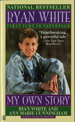 Ryan White: My Own Story by White, Ryan