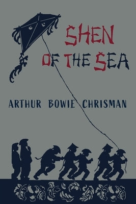 Shen of The Sea by Chrisman, Arthur Bowie