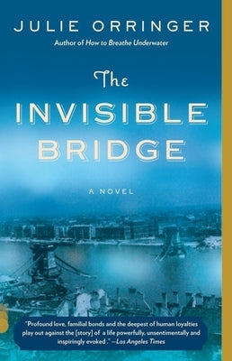 The Invisible Bridge by Orringer, Julie