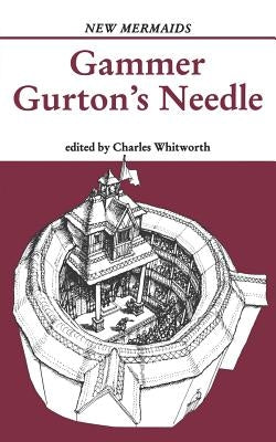 Gammer Gurton's Needle by Whitworth, Charles