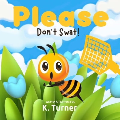 Please Don't Swat! by Turner, K.