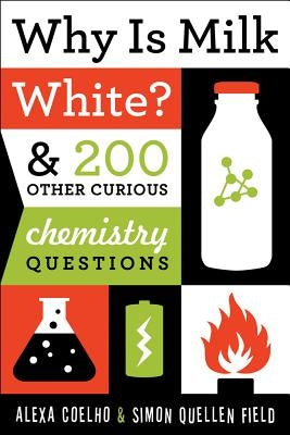 Why Is Milk White? by Coelho, Alexa