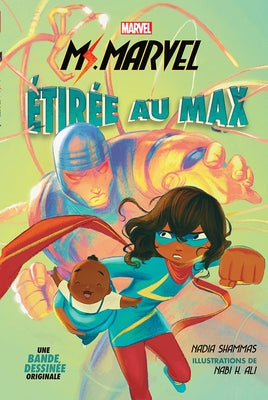 Marvel: Ms. Marvel: La Bande Dessinée: Étirée Au Max by Shammas, Nadia