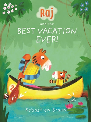 Raj and the Best Vacation Ever! by Braun, Sebastien