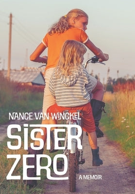 Sister Zero: A Memoir by Van Winckel, Nance