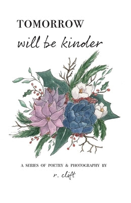 tomorrow will be kinder by Clift, R.