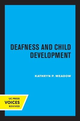 Deafness and Child Development by Meadow, Kathryn P.