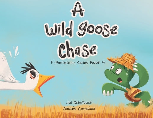 A Wild Goose Chase by Schelbach, Jai