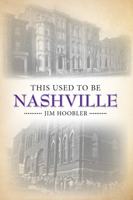 This Used to Be Nashville by Hoobler, Jim