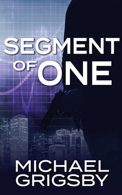 Segment of One by Grigsby, Michael