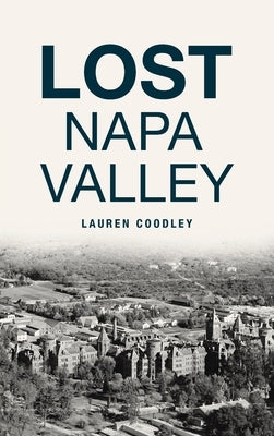 Lost Napa Valley by Coodley, Lauren
