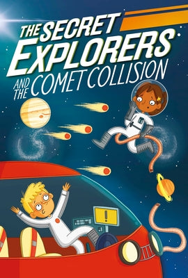 The Secret Explorers and the Comet Collision by King, SJ