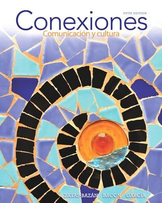 Conexiones: Comunicación Y Cultura by Zayas-Bazan, Eduardo J.