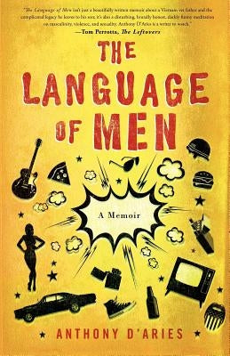 The Language of Men: A Memoir by D'Aries, Anthony