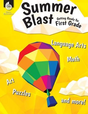 Summer Blast: Getting Ready for First Grade by Smith, Jodene