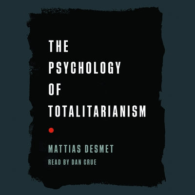 The Psychology of Totalitarianism by 