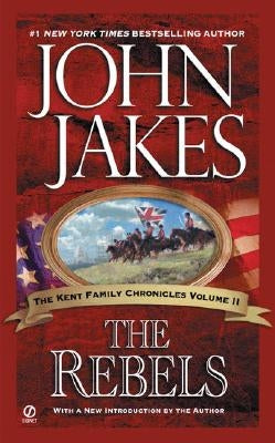 The Rebels by Jakes, John