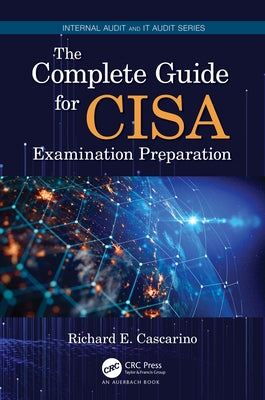 The Complete Guide for Cisa Examination Preparation by Cascarino, Richard E.