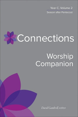 Connections Worship Companion, Year C, Vol. 2 by Gambrell, David