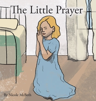 The Little Prayer by McBeth, Nicole D.