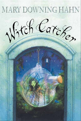 Witch Catcher by Hahn, Mary Downing