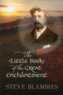 The Little Book of the Great Enchantment by Blamires, Steve