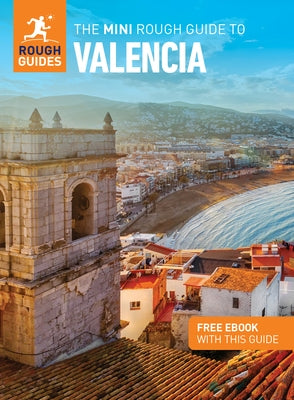 The Mini Rough Guide to Valencia (Travel Guide with Free Ebook) by Guides, Rough