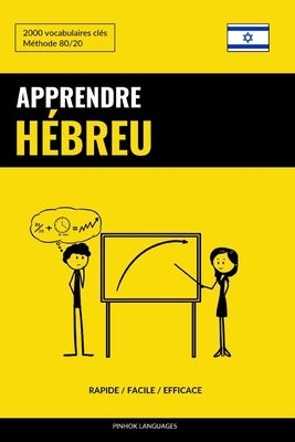 Apprendre l'hébreu - Rapide / Facile / Efficace: 2000 vocabulaires clés by Languages, Pinhok