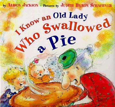 I Know an Old Lady Who Swallowed a Pie by Jackson, Alison