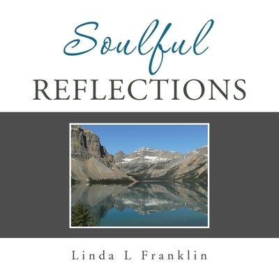 Soulful Reflections by Franklin, Linda L.