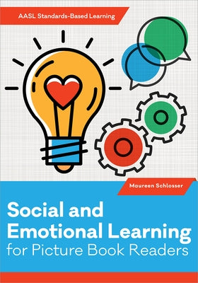 Social and Emotional Learning for Picture Book Readers by Schlosser, Maureen