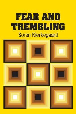 Fear and Trembling by Kierkegaard, Soren
