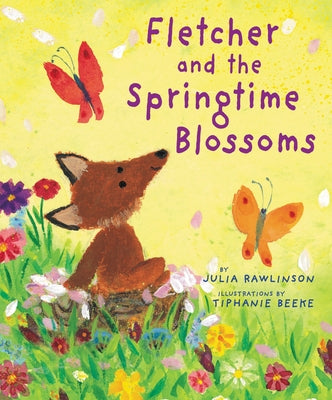 Fletcher and the Springtime Blossoms by Rawlinson, Julia