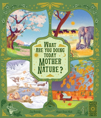 What Are You Doing Today, Mother Nature?: Travel the World with 48 Nature Stories, for Every Month of the Year by Samson Abadie, Margaux