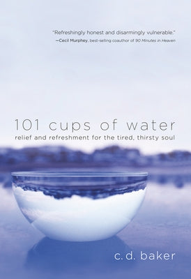 101 Cups of Water by Baker, C. D.