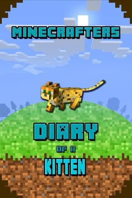 Minecrafters Diary of a Kitten: Kids Stories Book. for All Minecrafters by Urner, Torsten