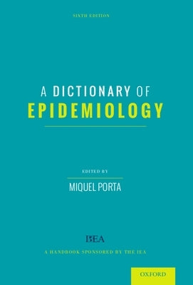 Dictionary of Epidemiology by Porta, Miquel