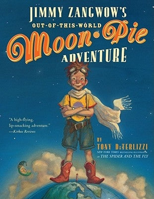 Jimmy Zangwow's Out-Of-This-World Moon-Pie Adventure by Diterlizzi, Tony