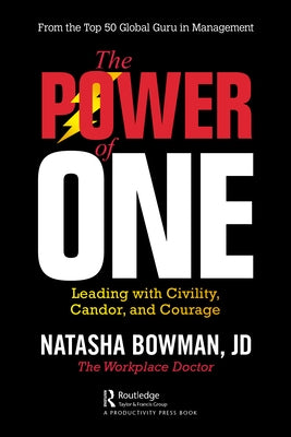 The Power of One: Leading with Civility, Candor, and Courage by Bowman, Natasha