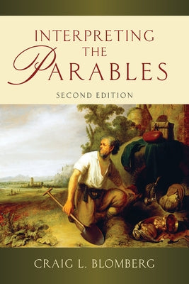 Interpreting the Parables by Blomberg, Craig L.