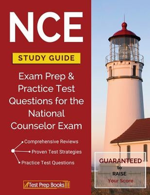 NCE Study Guide: Exam Prep & Practice Test Questions for the National Counselor Exam by Test Prep Books
