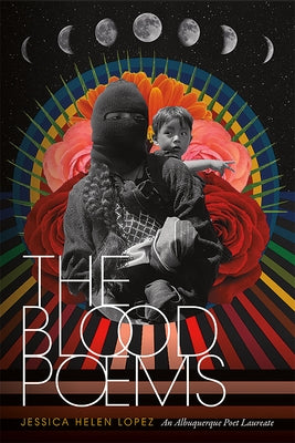 The Blood Poems by Lopez, Jessica Helen