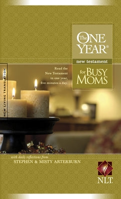 One Year New Testament for Busy Moms-NLT by Arterburn, Stephen