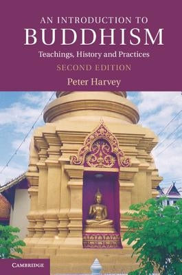 An Introduction to Buddhism: Teachings, History and Practices by Harvey, Peter