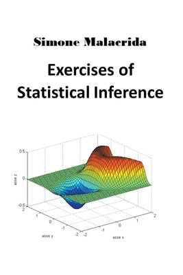 Exercises of Statistical Inference by Malacrida, Simone