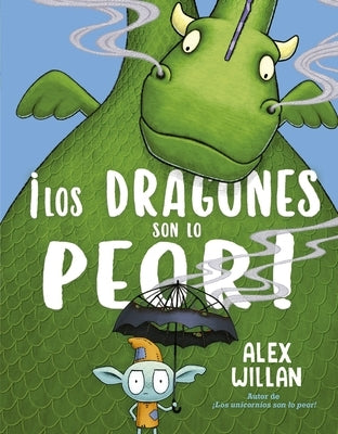 Los Dragones Son Lo Peor by Willan, Alex